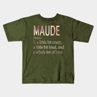 Maude Girl Name Definition Kids T-Shirt